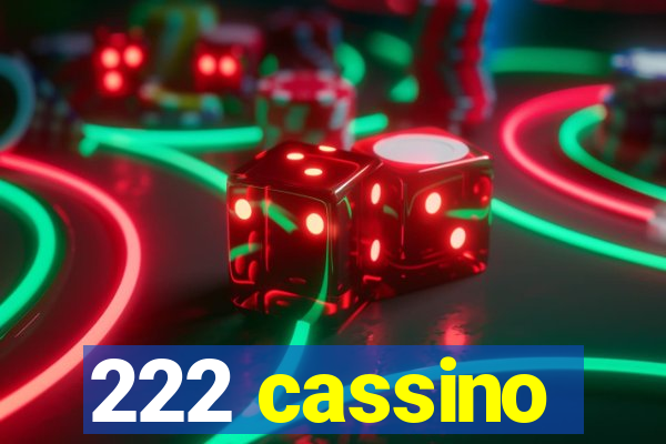 222 cassino